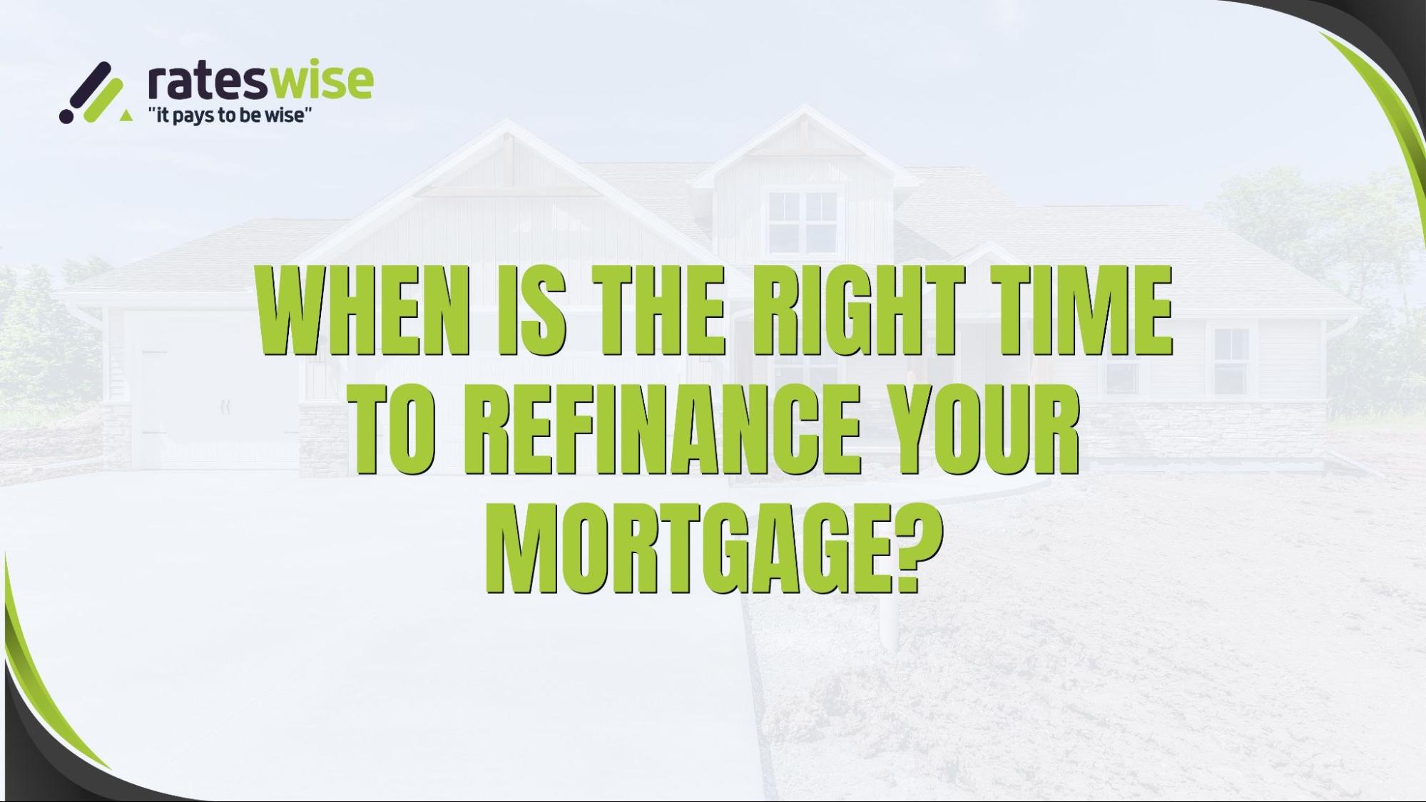 When is the Right Time to Refinance Your Mortgage? RefinanceMortgageImage4.jpg
